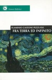 Fra terra ed infinito. Canti dell'età giovane - Flaminio G. Pezzuoli - copertina