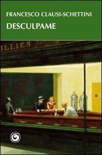 Desculpame - Francesco Clausi Schettini - copertina
