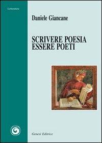 Scrivere poesia, essere poeti - Daniele Giancane - copertina