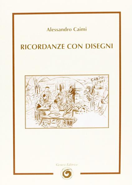 Ricordanze con disegni - Alessandro Caimi - copertina