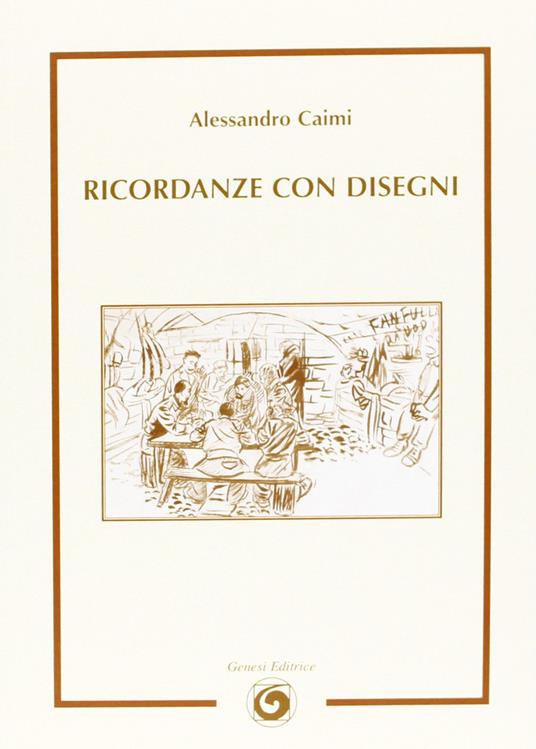 Ricordanze con disegni - Alessandro Caimi - copertina