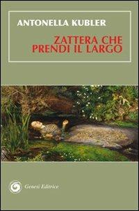 Zattera che prendi il largo - Antonella Kubler - copertina