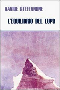 L'equilibrio del lupo - Davide Steffanone - copertina