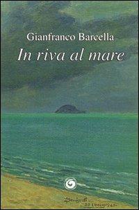 In riva al mare - Gianfranco Barcella - copertina