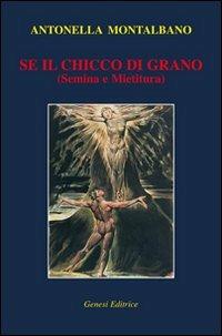 Se il chicco di grano (semina e mietitura) - Antonella Montalbano - copertina