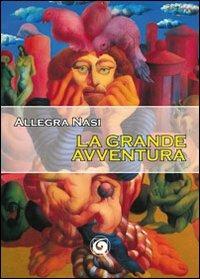 La grande avventura - Allegra Nasi - copertina