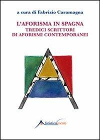 L'aforisma in Spagna. Tredici scrittori di aforismi contemporanei - copertina