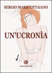 Un'Ucronìa - Sergio M. Ottaiano - copertina
