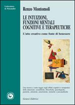 Le intuizioni, funzioni mentali cognitive e terapeutiche. L'atto creativo come fonte di benessere