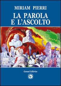 La parola e l'ascolto - Miriam Pierri - copertina