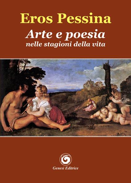 Arte e poesia nelle stagioni della vita - Eros Pessina - copertina