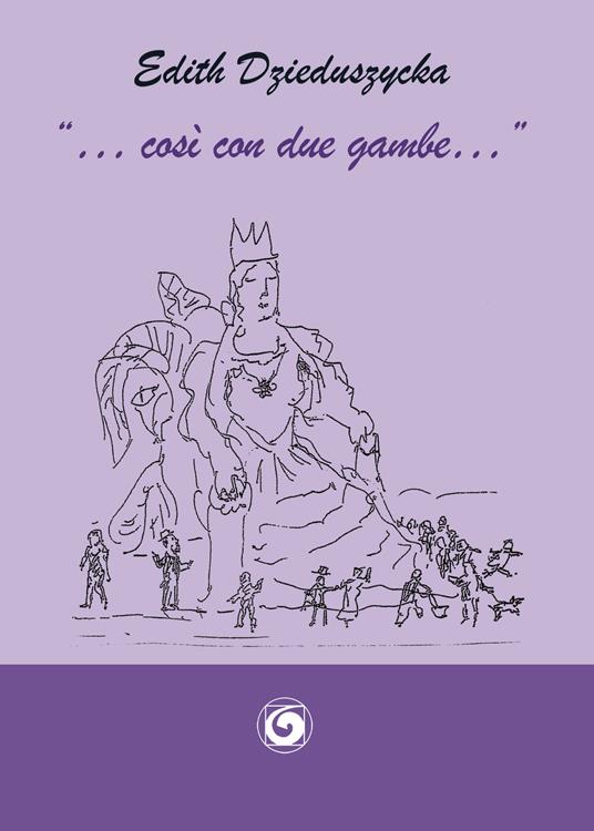 «... così con due gambe... » - Edith Dzieduszycka - copertina