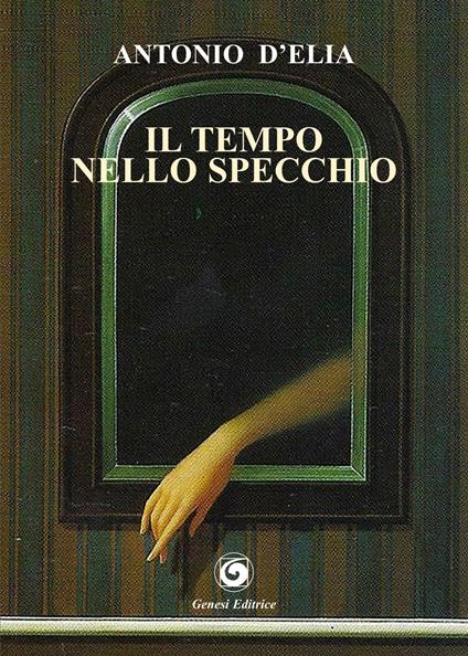 Il tempo nello specchio - Antonio D'Elia - copertina