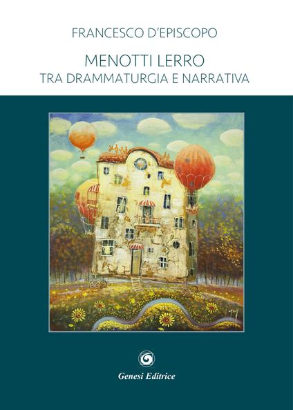 Menotti Lerro. Tra drammaturgia e narrativa - Francesco D'Episcopo - copertina