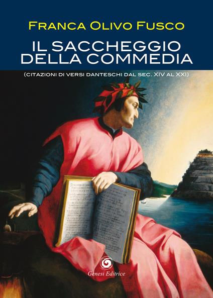 Il saccheggio della Commedia. (Citazioni di versi danteschi dal secolo XIV al XXI) - Franca Olivo Fusco - copertina