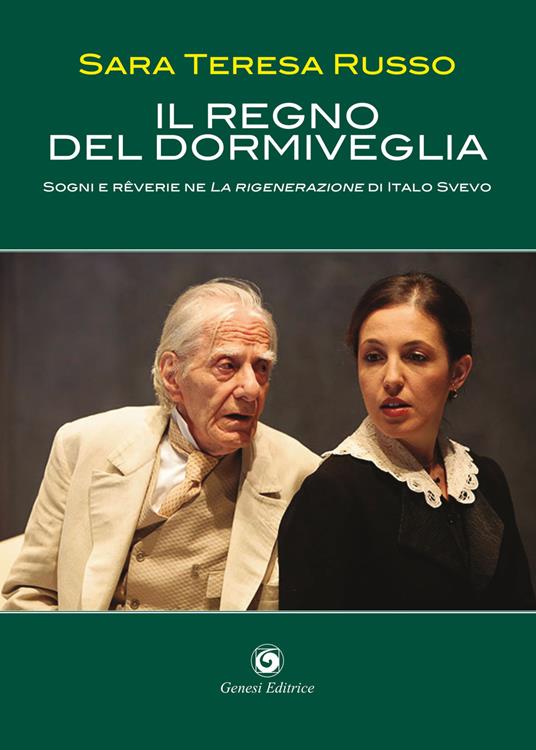 Il regno del dormiveglia. Sogni e rêverie ne La rigenerazione di Italo Svevo - Sara Teresa Russo - copertina