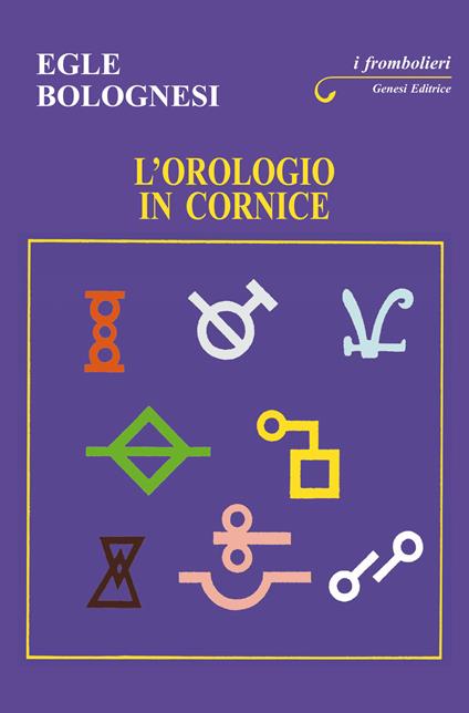 L'orologio in cornice - Bolognesi Egle - copertina