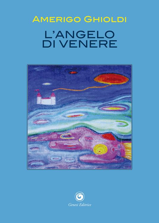 L'angelo di Venere - Amerigo Ghioldi - copertina