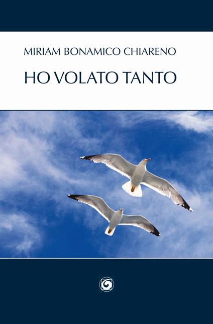 Ho volato tanto - Miriam Bonamico Chiareno - copertina