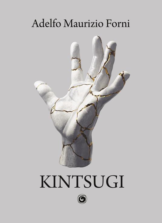 Kintsugi - Adelfo Maurizio Forni - copertina