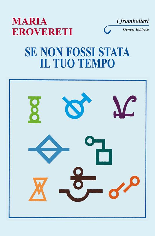 Se non fossi stata il tuo tempo - Maria Erovereti - copertina