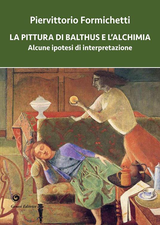 La pittura di Balthus e l’alchimia. Alcune ipotesi di interpretazione - Piervittorio Formichetti - copertina