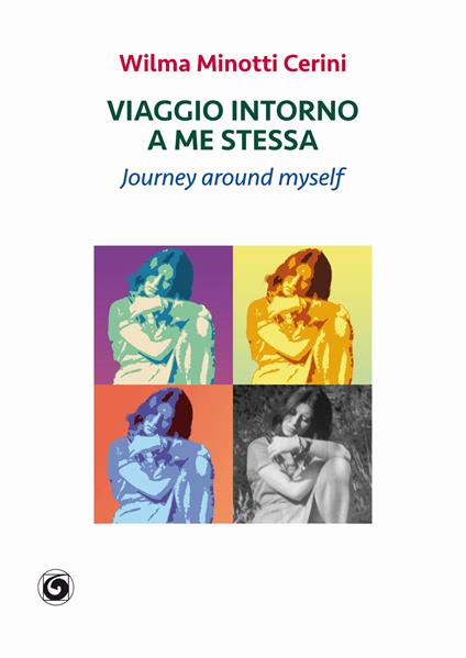Viaggio intorno a me stessa. Journey around myself - Wilma Minotti Cerini - copertina