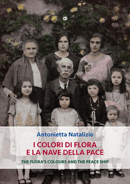 I colori di Flora e la nave della pace. Ediz. multilingue - Antonietta Natalizio - copertina