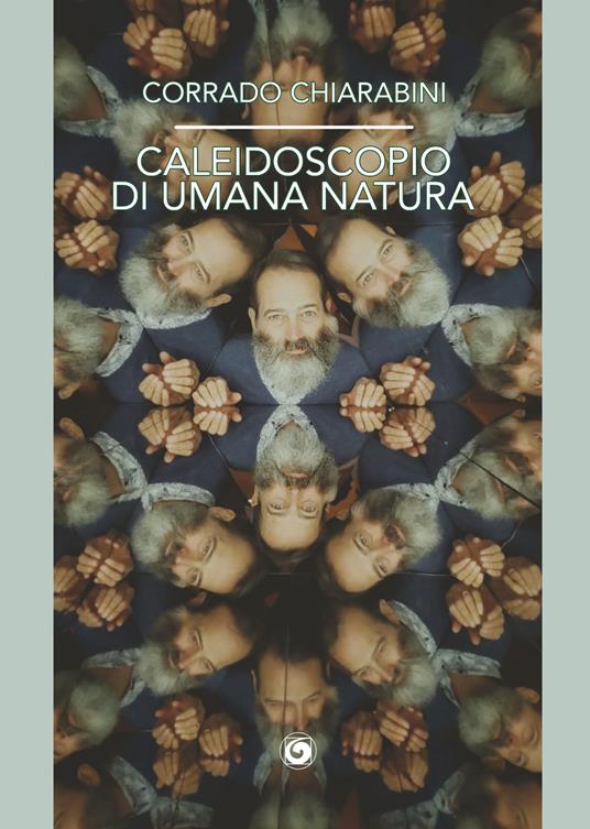 Caleidoscopio di umana natura - Corrado Chiarabini - copertina