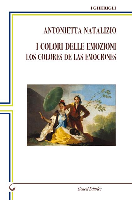 I colori delle emozioni-Los colores de las emociones. Ediz. bilingue - Antonietta Natalizio - copertina
