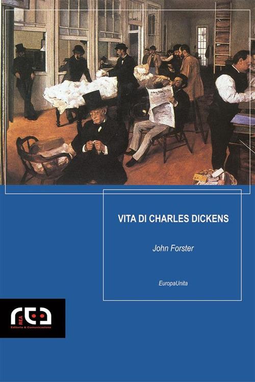 Vita di Charles Dickens - John Forster - ebook