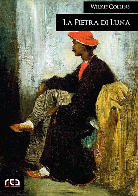 La pietra di luna - Wilkie Collins,Alfredo Pitta - ebook