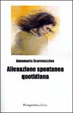 Alienazione spontanea quotidiana