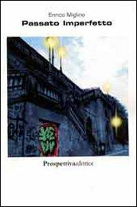 Passato imperfetto - Enrico Miglino - copertina