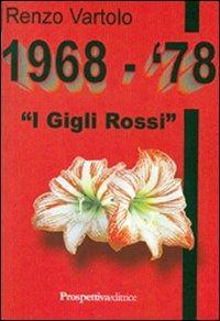 I gigli rossi. 1968-1978 - Renzo Vartolo - copertina