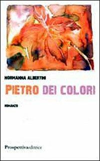 Pietro dei colori - Normanna Albertini - copertina