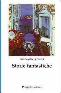Storie fantastiche - Maria Grazia Ferraris - copertina