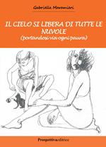 Il cielo si libera di tutte le nuvole (portandosi via ogni paura)