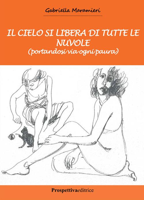 Il cielo si libera di tutte le nuvole (portandosi via ogni paura) - Gabriella Maramieri - copertina