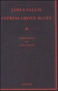 Cypress grove blues - James Sallis - copertina