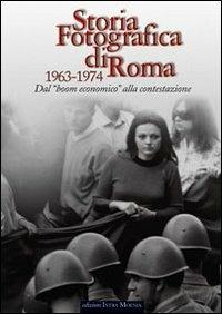 Storia fotografica di Roma 1963-1974. Dal boom economico alla contestazione - copertina