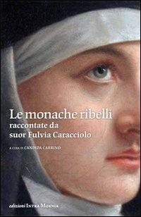 Le monache ribelli raccontate da suor Fulvia Caracciolo - copertina