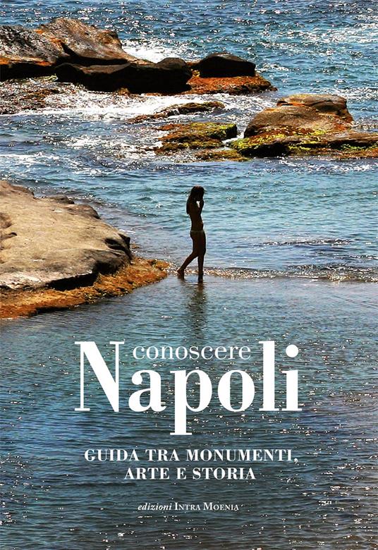 Conoscere Napoli. Guida tra monumenti, arte e storia - copertina
