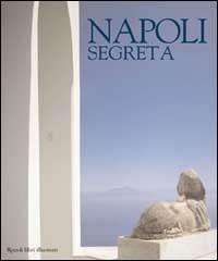 Napoli segreta - Cesare Cunaccia,Massimo Listri - copertina