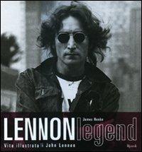 Lennon legend. Vita illustrata di John Lennon. Ediz. illustrata. Con CD Audio - James Henke - copertina