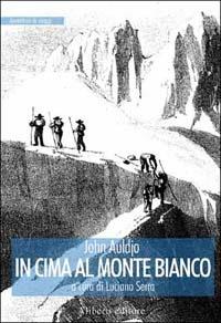 In cima al Monte Bianco - John Auldjo - copertina