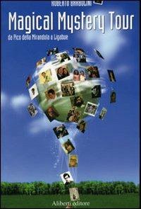 Magical mystery tour. Da Pico della Mirandola a Ligabue - Roberto Barbolini - copertina
