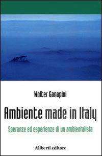 Per l'ambiente. Speranze ed esperienze di un ambientalista - Walter Ganapini - copertina