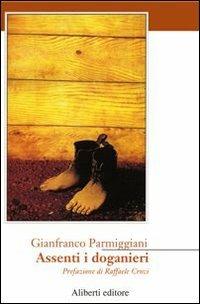 Assenti i doganieri - Gianfranco Parmiggiani - copertina