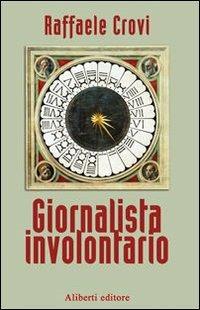Giornalista involontario - Raffaele Crovi - copertina
